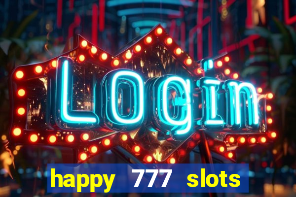 happy 777 slots paga mesmo